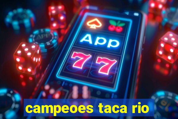 campeoes taca rio